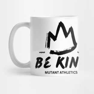 Be Kind Mutant Athletics Mug